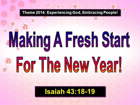 Theme 2014: Experiencing God, Embracing People!