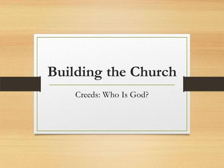 Building the Church Creeds: Who Is God?. The Faces Of God.
