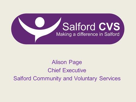 Alison Page Chief Executive Salford Community and Voluntary Services.