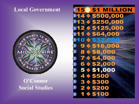 Local Government O’Connor Social Studies A:B: Governments are required to provide all citizen recommend services. Community members cannot pay for libraries.
