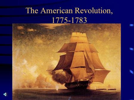 The American Revolution, 1775-1783 The Combatants.
