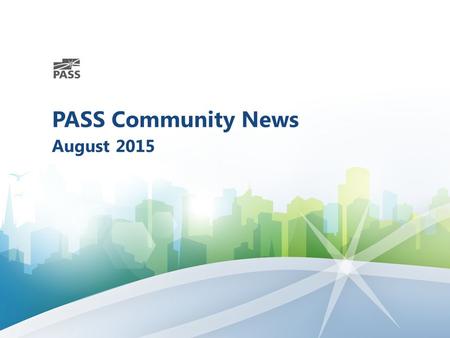 PASS Community News August 2015. Planning on attending PASS Summit 2015? Start saving today! The world’s largest gathering of SQL Server & BI professionals.