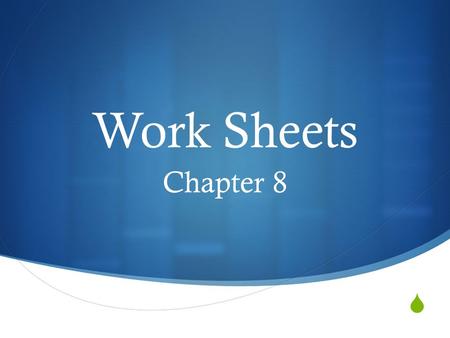  Work Sheets Chapter 8. Fiscal Periods  A “fiscal” period (a/k/a “accounting” period) is the amount of time for which a business reports financial information.
