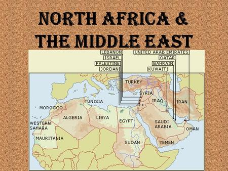 North Africa & the middle East Crossroads of Continents Africa EuropeAsia.