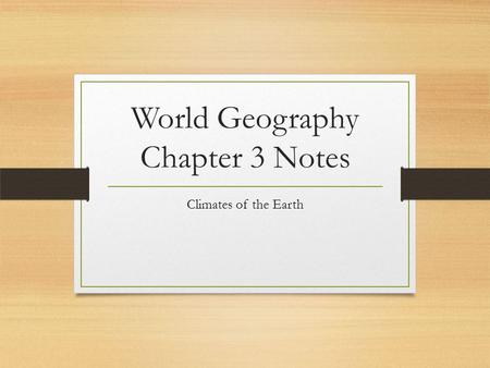 World Geography Chapter 3 Notes