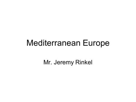 Mediterranean Europe Mr. Jeremy Rinkel. MAP Spain Is very isolated and “well-guarded” Pyrenees Mountains block access from the rest of Europe Steep Cliffs.