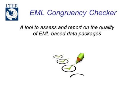EML Congruency Checker A tool to assess and report on the quality of EML-based data packages.