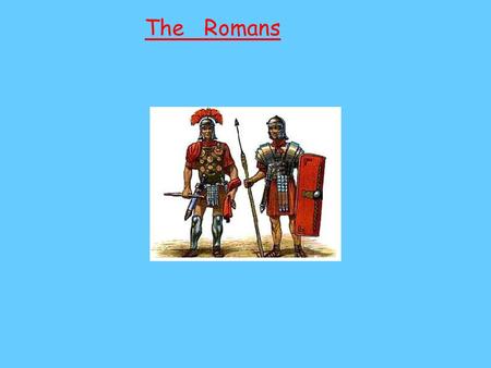 The Romans. What did the roman’s wear? Men wore toga’s when they wanted to look smart. Roman lady's wore a long tunic that almost touched the floor.