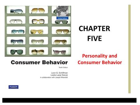 Personality and Consumer Behavior CHAPTER FIVE. A Simple Model of Consumer Decision Making Chapter One Slide2 Copyright 2010 Pearson Education, Inc.