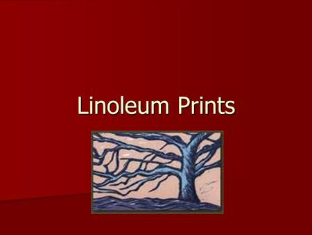 Linoleum Prints. Linoleum Printing is defined as… a printmaking technique, a variant of woodcut in which a sheet of linoleum is used for the relief surface.