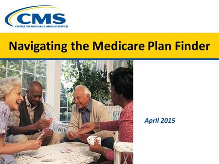 Navigating the Medicare Plan Finder April 2015. What Is the Health Insurance Marketplace?  Created by the Affordable Care Act  Where qualified individuals.