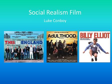 Social Realism Film Luke Conboy. Narrative Themes British social realism films are often set in working class environments and feature typically working.