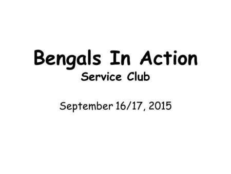 Bengals In Action Service Club September 16/17, 2015.
