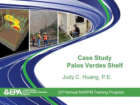 23 rd Annual NARPM Training Program Case Study Palos Verdes Shelf Judy C. Huang, P.E.