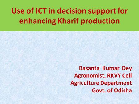 Use of ICT in decision support for enhancing Kharif production
