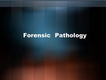 Forensic Pathology.