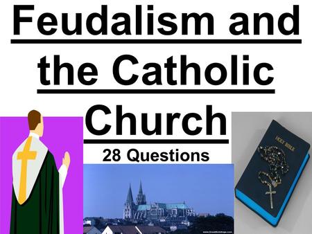Feudalism and the Catholic Church 28 Questions. Tribes that controlled most of Western and Southern Europe after the fall of Rome. The time after the.
