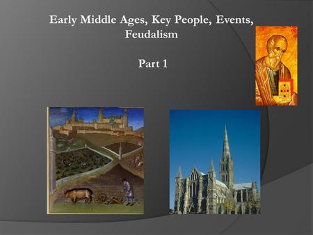 Early Middle Ages, Key People, Events, Feudalism Part 1