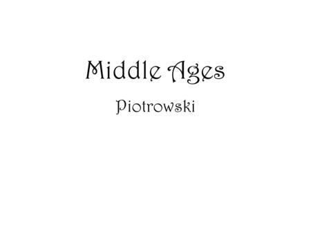Middle Ages Piotrowski. Bell-Ringer 2/27 Friday How does a chess board reflect the Middle Ages?