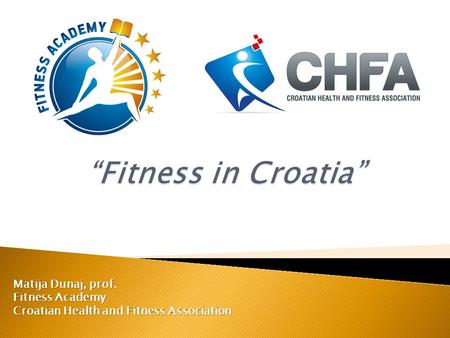 Matija Dunaj, prof. Fitness Academy Croatian Health and Fitness Association.