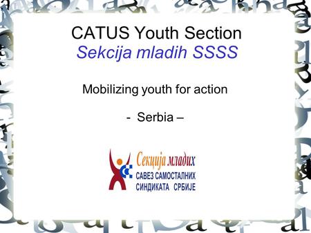CATUS Youth Section Sekcija mladih SSSS Mobilizing youth for action -Serbia –