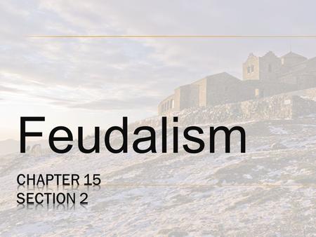 Feudalism. SimulationHistorical Situation Each student was assigned an order & moving up was impossible. A person was born into his or her order &