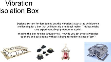 Vibration Isolation Box