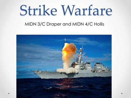 Strike Warfare MIDN 3/C Draper and MIDN 4/C Hollis.