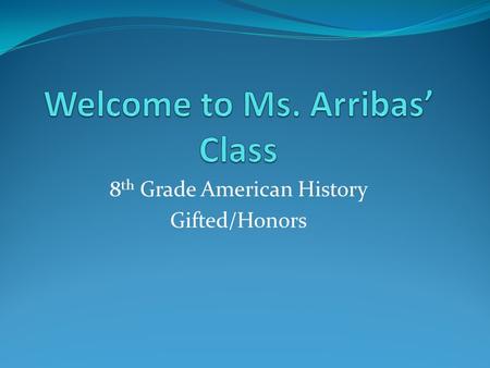8 th Grade American History Gifted/Honors. Seating Chart Station 1 is the first table closest to the back door Station 4 is behind Station 1. Homeroom.