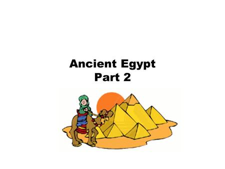 Ancient Egypt Part 2.