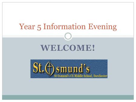 WELCOME! Year 5 Information Evening. Next Week - Lorton Meadows Field Trip Every child will need to wear warm, old clothes, waterproof jacket and wellies.