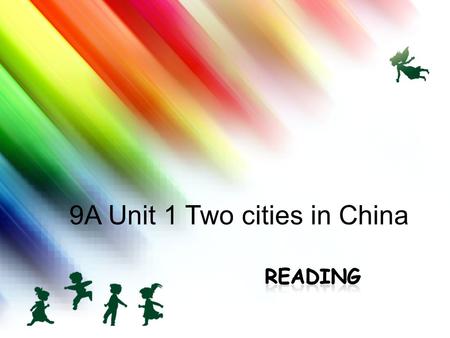 9A Unit 1 Two cities in China. Asia Asia Have you ever visited a big city before? How well do you know about the city? Would you like to visit it again.