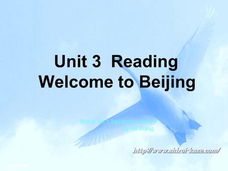 Unit 3 Reading Welcome to Beijing Binhai No.1 Secondary School By Mr Wang.