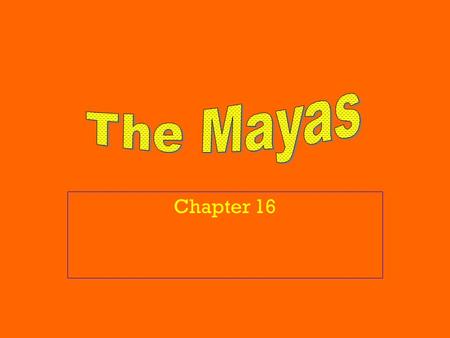 The Mayas Chapter 16.