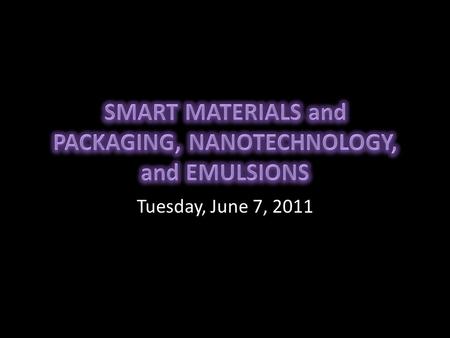 Tuesday, June 7, 2011. Aim: To understand the different types of materials that exist today.