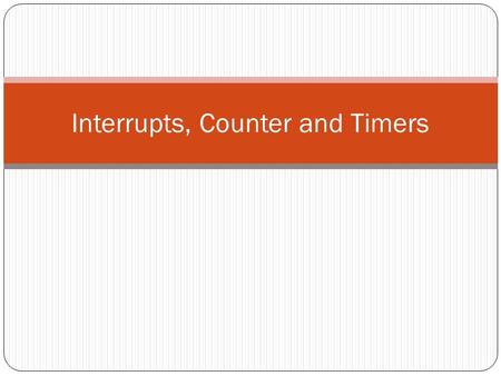 Interrupts, Counter and Timers. Interrupts (1) Interrupt-driven I/O uses the processor’s interrupt system to “interrupt” normal program flow to allow.