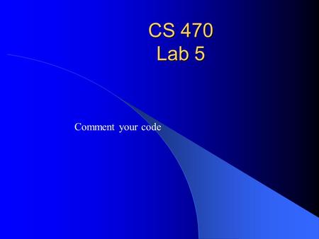 CS 470 Lab 5 Comment your code. Description of Lab5 Create Four projects – Driver – Producer – Filter – Consumer.
