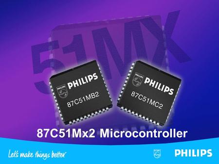 PS - 87C51Mx2 - SLS-1 Philips Semiconductors 87C51Mx2 Microcontroller.