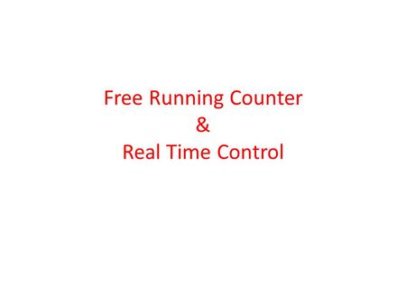 Free Running Counter & Real Time Control