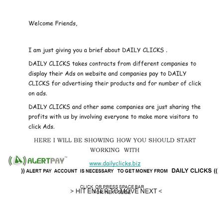 CLICK OR PRESS SPACE BAR FOR NEXT SLIDE Welcome Friends, I am just giving you a brief about DAILY CLICKS. DAILY CLICKS takes contracts from different companies.
