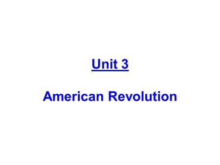 Unit 3 American Revolution. Section 1 – Road to Revolution.