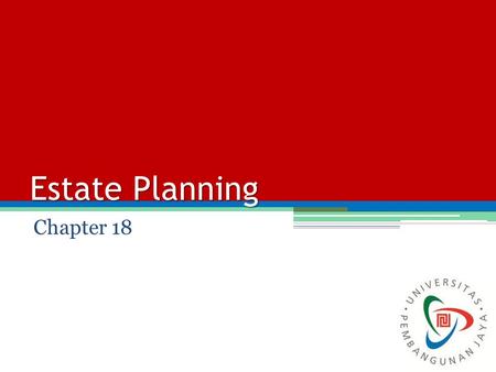 Estate Planning Chapter 18. Asset as Nonprobate Property Most of individuals’ assets are nonprobate property. It means transferring ownership does not.