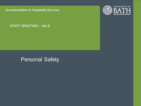 Accommodation & Hospitality Services STAFF BRIEFING – No 8 Personal Safety.