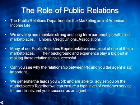 The Public Relations Department is the Marketing arm of American Income Life We develop and maintain strong and long term partnerships within our marketplaces.