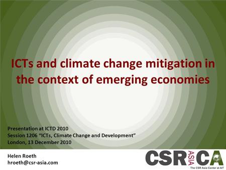 ICTs and climate change mitigation in the context of emerging economies Presentation at ICTD 2010 Session 1206 “ICTs, Climate Change and Development” London,