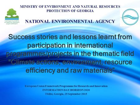 Success stories and lessons learnt from participation in international programmes/projects in the thematic field “Climate actions, environment, resource.