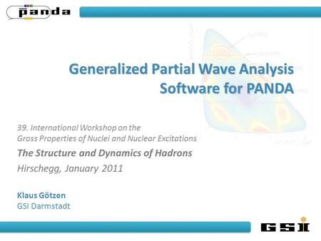 Generalized Partial Wave Analysis Software for PANDA 39. International Workshop on the Gross Properties of Nuclei and Nuclear Excitations The Structure.