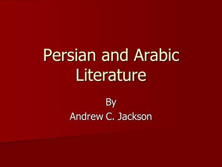 Persian and Arabic Literature By Andrew C. Jackson.