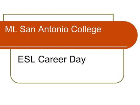 Mt. San Antonio College ESL Career Day.