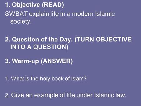 SWBAT explain life in a modern Islamic society.